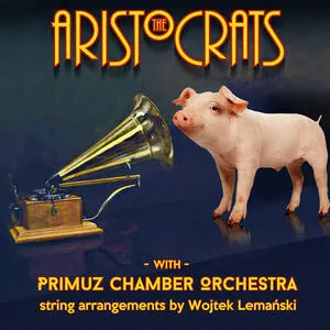 The Aristocrats with Primuz chamber orchestra